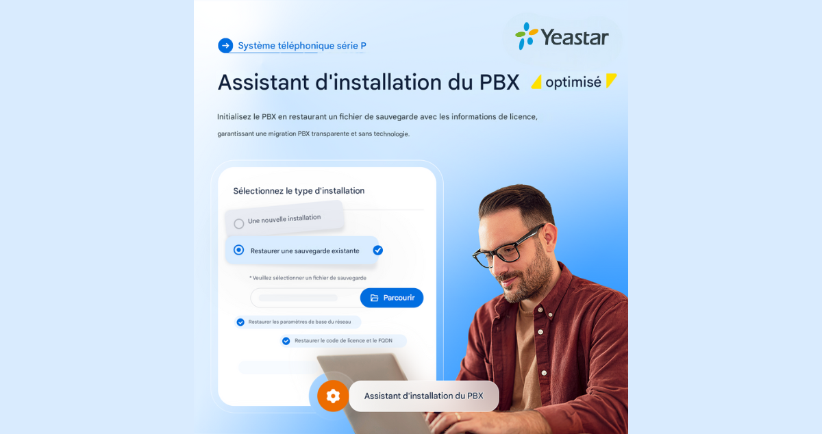 La migration PBX YEASTAR se fait désormais sans tracas grâce à l’assistant d’installation amélioré du PBX 