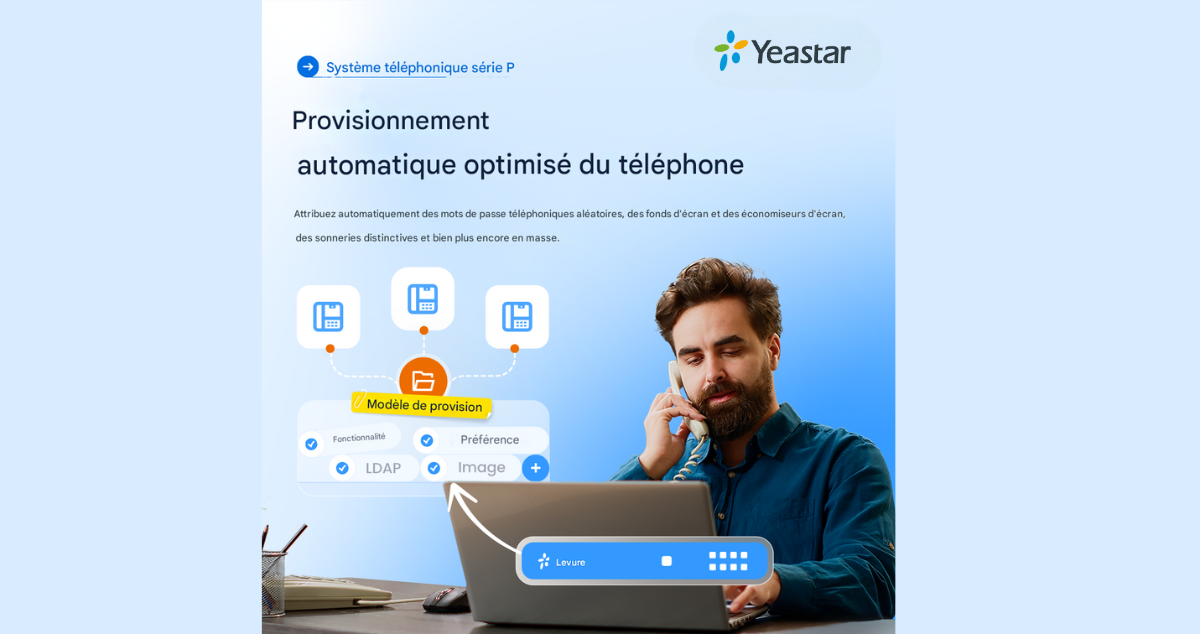 📢 Mise à jour passionnante : Provisionnement automatique optimisé du téléphone sur le système téléphonique Yeastar P-Series !